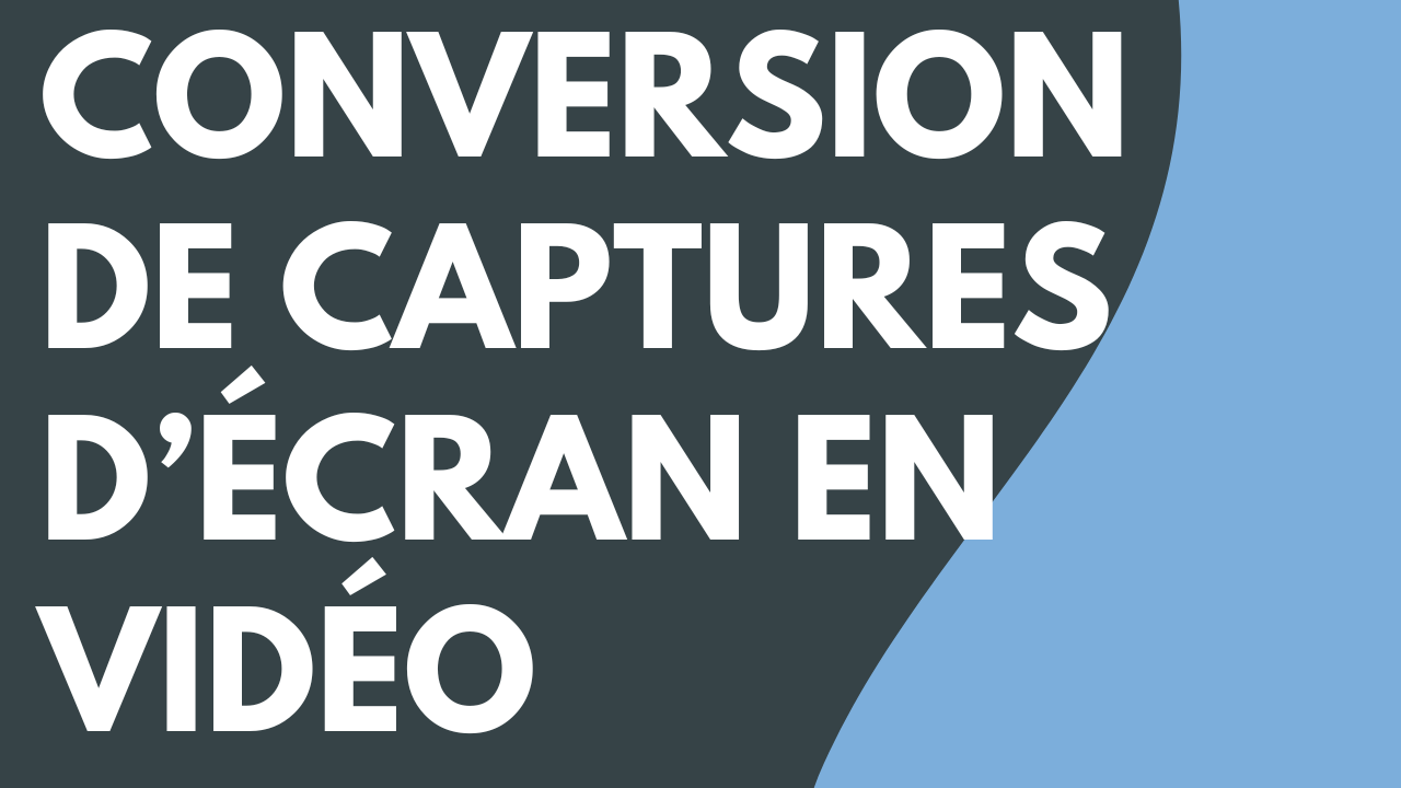 Conversion de captures d’écran en vidéo